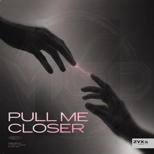 Pull Me Closer by VIGO