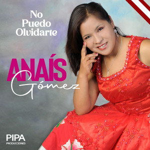 Anaís Gómez - No Puedo Olvidarte