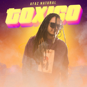 Tóxico by Afaz Natural