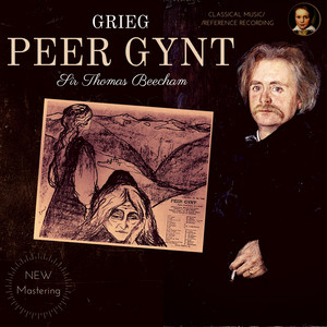 Grieg: Peer Gynt Suites (with Choir and Sopran) - Orchestral Works [remastered]