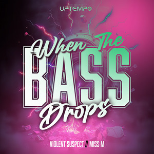 When The Bass Drops by Violent Suspect, Miss M, DJS RECORDS