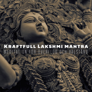 Kraftfull Lakshmi mantra: Meditation för överflöd och välstånd