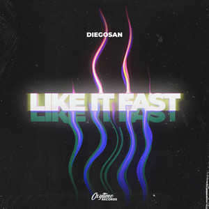 Like It Fast by Diegosan