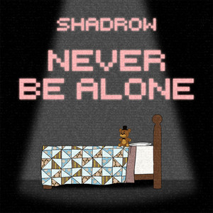 Never Be Alone by Shadrow