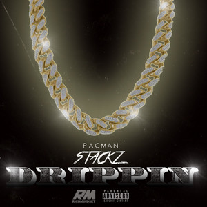 Drippin' by Pacman Stackz