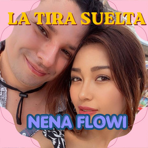 LA TIRA SUELTA by NENA FLOWI