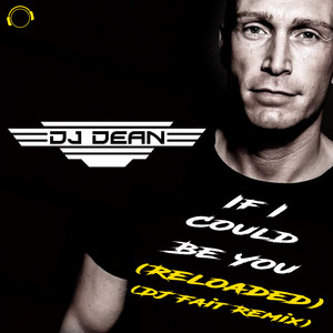 If I Could Be You - DJ Fait Remix by DJ Dean, DJ Fait