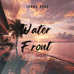 Water Front by Ivana Kage