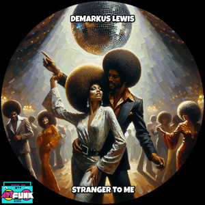 Stranger To Me by Demarkus Lewis