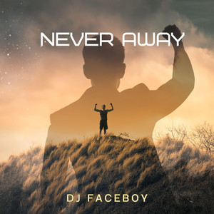 Never Away by Dj Faceboy