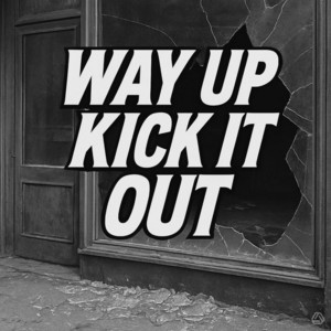 Kick It Out by Way Up
