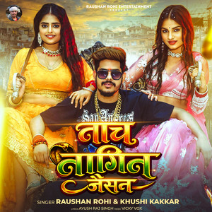 Raushan Rohi & Khushi Kakkar - Nach Nagin Jaisan