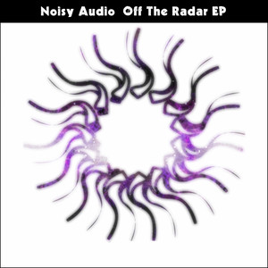Noisy Audio - Off the Radar