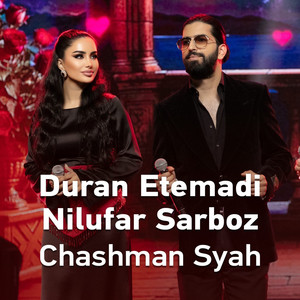 Chashman Syah by Duran Etemadi, Nilufar Sarboz