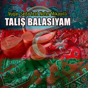 Vuqar Seda - Talış Balasıyam (feat. Nofer Mikayilli)