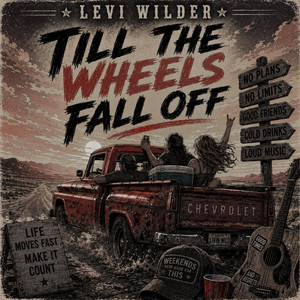 Till The Wheels Fall Off by Levi Wilder
