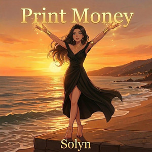 Print Money by Solyn