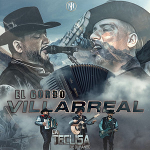 El Gordo Villareal by La Teclisa de Durango
