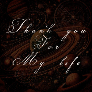 Thank You for My Life
