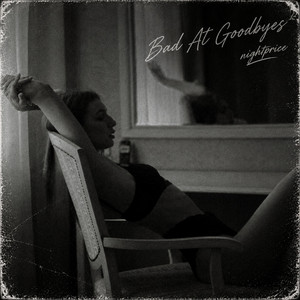 Bad At Goodbyes by Nightprice