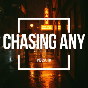 Chasing Any by Pigusaito