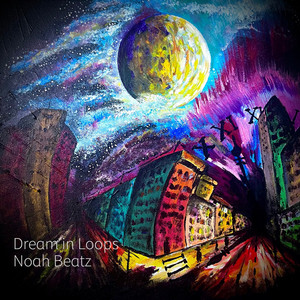 Noah Beatz - Dream in Loops