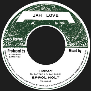 I Pray by Errol Holt, Roberto Sanchez, Lone Ark Riddim Force