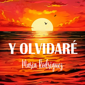 Y Olvidaré by María Rodríguez
