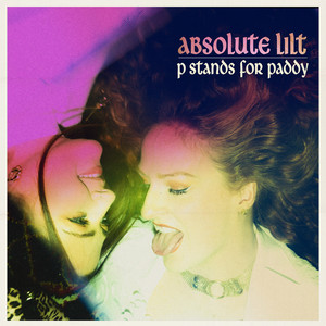 Absolute Lilt — P Stands For Paddy (2026)