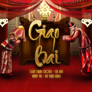 Ha Anh, Vinny Vu, Tran Manh Cuong & Vũ Tuấn Hùng - Giao Bái (Beat)