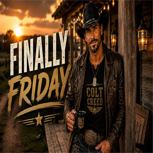 Finally Friday by Colt Creed