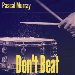 Don't Beat - Extended Mix by Pascal Murray