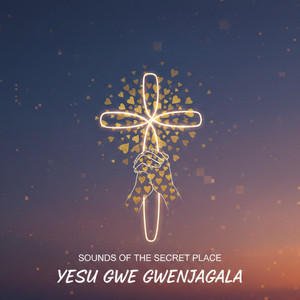 Sounds of the secret place - Yesu gwe gwenjagala