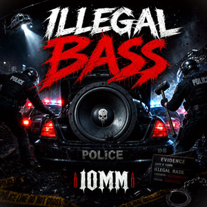 ILLEGAL BASS by 10mm