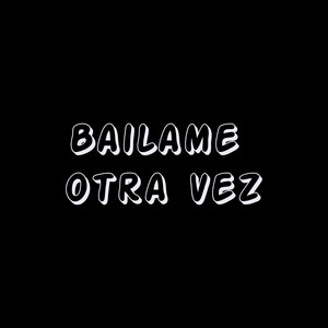 Bailame otra vez by Zion del Amor