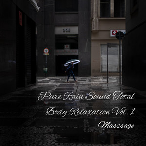 Massage: Pure Rain Sound Total Body Relaxation Vol. 1 album
