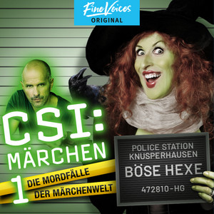 Böse Hexe [CSI: Märchen - Die Mordfälle der Märchenwelt, Band 1 (ungekürzt)]