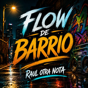Flow De Barrio by Raul Otra Nota