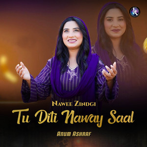 Anum Ashraf - Nawee Zindgi Tu Diti Naway Saal