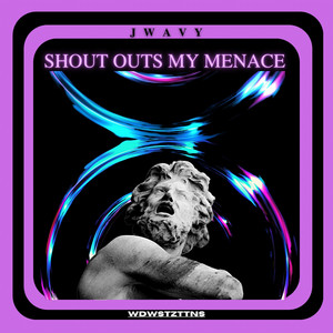 Shout Outs My Menace