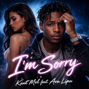 I'm Sorry by Kant Mel, Ava Lipa