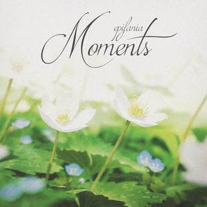 Moments by Epifania