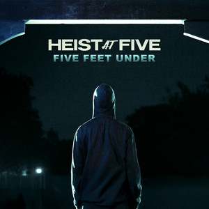 Five Feet Under by Heist At Five