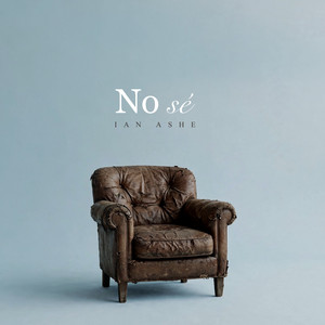 No Sé by Ian Ashe