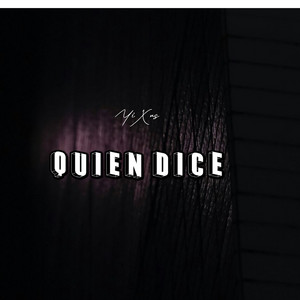 Quien Dice by Yixus