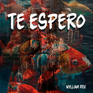 Te Espero by Wylliam Rex