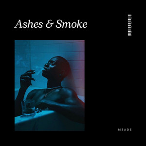 Ashes & Smoke — Mzade
