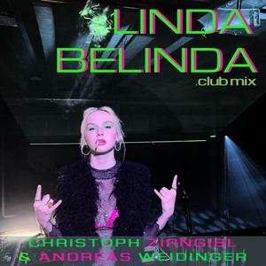 Linda Belinda - Club Mix by Christoph Zirngibl, Andreas Weidinger