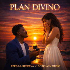 PLAN DIVINO by Pepo La Reserva, DORELAYN MUSIC