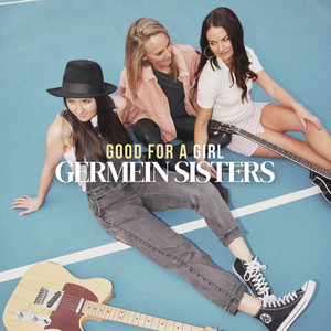 Good For A Girl by Germein Sisters